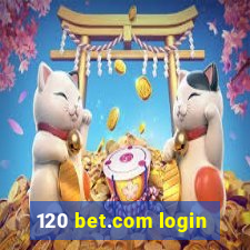 120 bet.com login